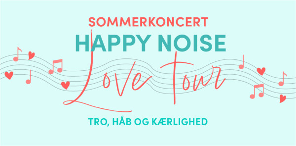 Happy Noise Sommerkoncert: Tro, håb og kærlighed